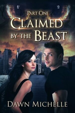 Claimed by the Beast - Part One by Dawn Michelle