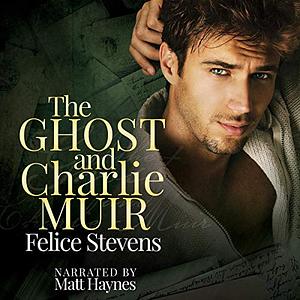 The Ghost and Charlie Muir by Felice Stevens