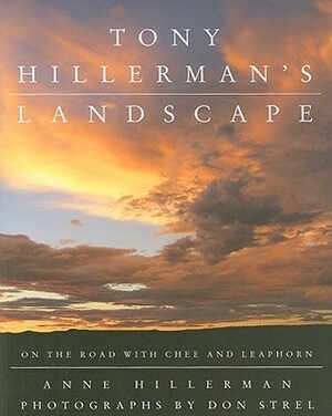 Tony Hillerman's Landscape: On the Road with Chee and Leaphorn by Anne Hillerman