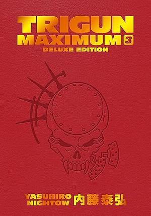 Trigun Maximum Deluxe Edition Volume 3 by Yasuhiro Nightow