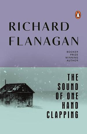 Sound of One Hand Clapping by Richard Flanagan