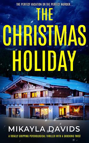 The Christmas Holiday by Mikayla Davids