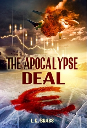 The Apocalypse Deal by Elizabeth Wright, L.K. Brass