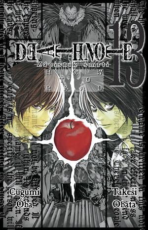 Death Note - Zápisník smrti 13 (How to read Death Note) by Tsugumi Ohba