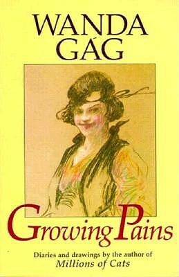 Growing Pains: Diaries And Drawings From The Years 1908-17 by Wanda Gág