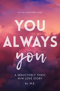 You Always You by M.E. .
