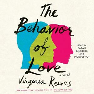 The Behavior of Love by Virginia Reeves