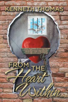 From the Heart Within . . . by Kenneth Thomas