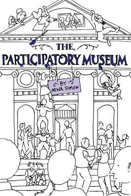 The Participatory Museum by Nina Simon