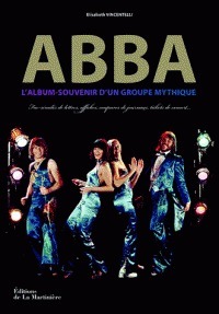 ABBA L'album souvenir d'un groupe mythique by Elisabeth Vincentelli