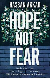 Hope Not Fear by Hassan Akkad