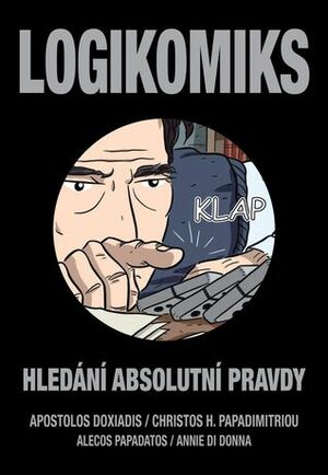 Logikomiks: hledání absolutní pravdy by Alecos Papadatos, Annie Di Donna, Christos H. Papadimitriou, Jaroslav Peregrin, Apostolos Doxiadis