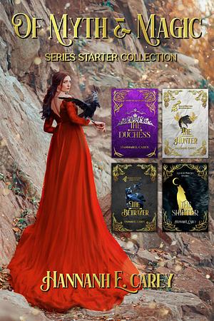Of Myth & Magic: Series Starter Collection by Hannah E. Carey