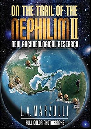 On the Trail of the Nephilim, Volume 2: New Archaeological Research by Daniel Wright, Bob Ulrich, Rose Diepstra