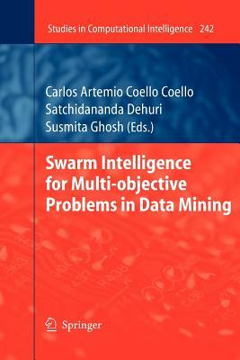 Swarm Intelligence for Multi-Objective Problems in Data Mining by 