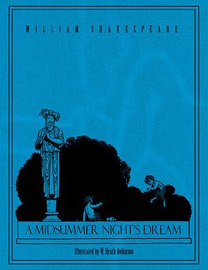 A Midsummer Night's Dream by William Shakespeare