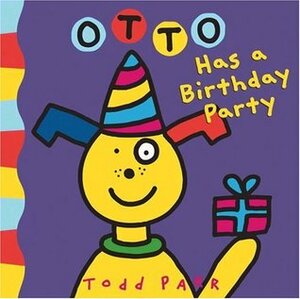 Otto Has a Birthday Party by Todd Parr