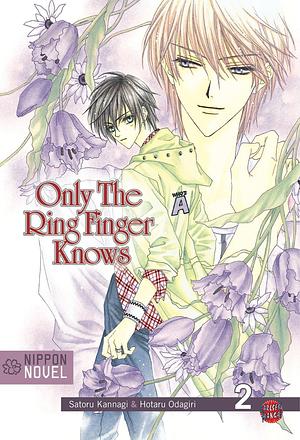 Only The Ring Finger Knows: Bd 2 by Hotaru Odagiri, Satoru Kannagi