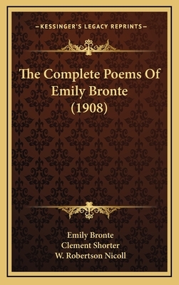 The Complete Poems of Emily Bronte (1908) by Emily Brontë