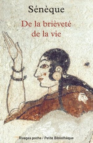 De la brièveté de la vie by Lucius Annaeus Seneca, Denis Diderot