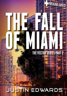 The Fall of Miami by Justin Edwards
