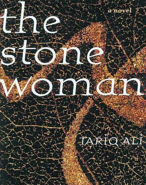 The Stone Woman by Tariq Ali