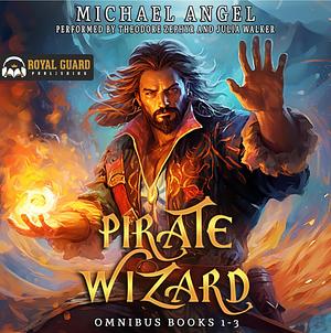 Pirate Wizard Omnibus by Michael Angel