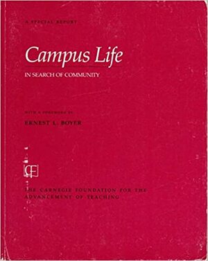Campus Life: In Search of Community by Carnegie Foundation, Ernest L. Boyer