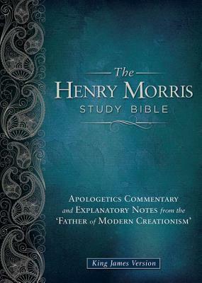 Henry Morris Study Bible-KJV: Apologetics Commentary and Explanatory Notes from the 'Father of Modern Creationism' by Henry M. Morris