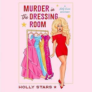 Murder in the Dressing Room by Holly Stars