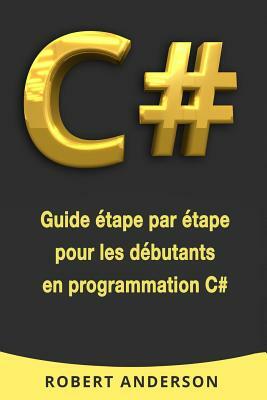 C#: Guide by Robert Anderson