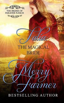 Talia: The Magical Bride by Merry Farmer