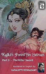 PONNIYIN SELVAN -The Killer Sword, Vol. 3 by Kalki