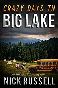 Crazy Days in Big Lake by Nick Russell