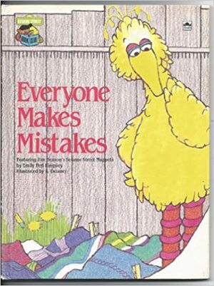Everyone Makes Mistakes: Featuring Jim Henson's Sesame Street Muppets by Emily Perl Kingsley