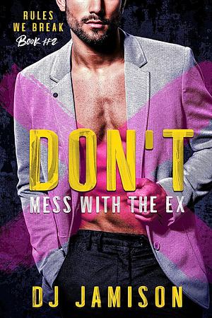Don't Mess with the Ex by DJ Jamison