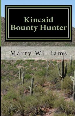 Kincaid, Bounty Hunter by Marty Williams