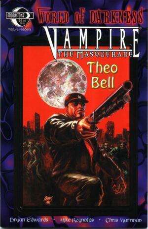 Vampire the Masquerade: Theo Bell by Bryan Edwards, Mike Reynolds