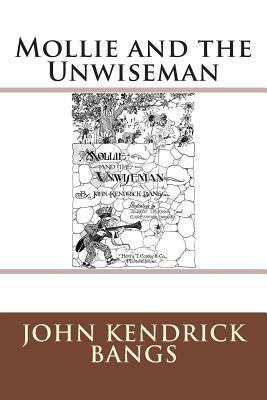 Mollie and the Unwiseman by John Kendrick Bangs