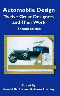 Automobile Design: Twelve Great Designers and Their Work by Anthony Harding, Ronald Barker