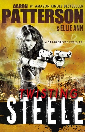 Twisting Steele by Ellie Ann, Aaron M. Patterson