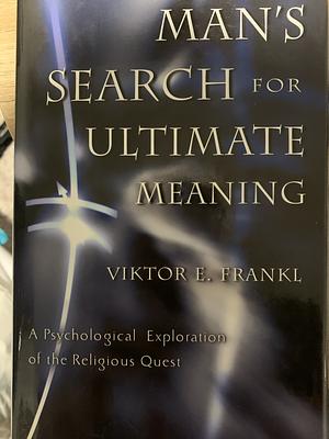 Man's Search for Ultimate Meaning by Swanee Hunt, Viktor E. Frankl