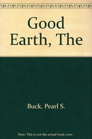 The Good Earth by Pearl S. Buck