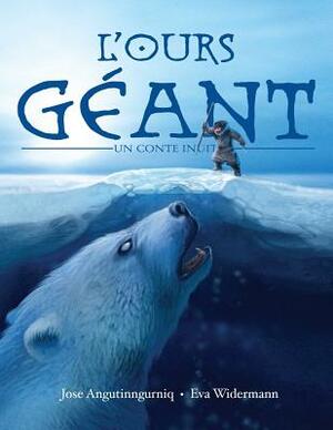 L'Ours Géant: Un Conte Inuit by Jose Angutinngurniq