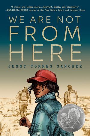 We Are Not From Here by Jenny Torres Sanchez