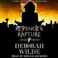 Revenge & Rapture by Deborah Wilde