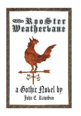 The Rooster Weathervane by John Rawson