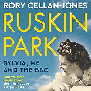 Ruskin Park: Sylvia, Me and the BBC by Rory Cellan-Jones