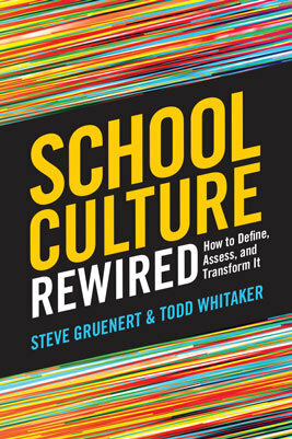 School Culture Rewired: How to Define Assess and Transform It by Todd Whitaker, Steve Gruenert