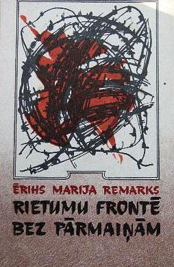 Rietumu frontē bez pārmaiņām by Erich Maria Remarque